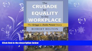 complete  The Crusade for Equality in the Workplace: The Griggs v. Duke Power Story