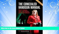 GET PDF  The Concealed Handgun Manual: How to Choose, Carry, and Shoot a Gun in Self Defense