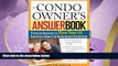 complete  The Condo Owner s Answer Book: Practical Answers to More Than 125 Questions About
