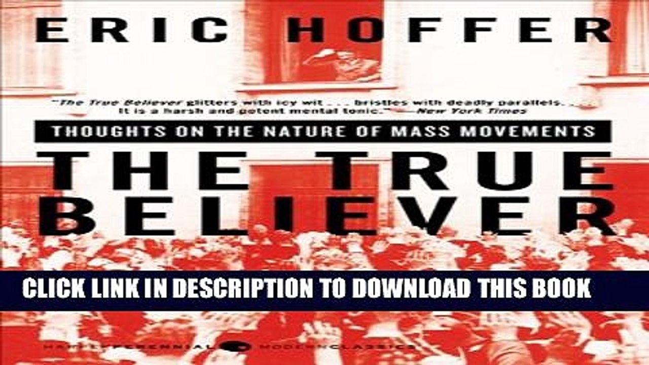 [PDF] The True Believer: Thoughts on the Nature of Mass Movements (Perennial Classics) Full