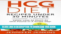 [PDF] HCG Diet Recipes Under 30 Minutes: Safely Lose As Much As One Pound In A Single Day! (36