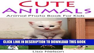 [PDF] Cute Animals: Animals Photo Book for Kids (Babies Animals by Lisa 2) Popular Colection