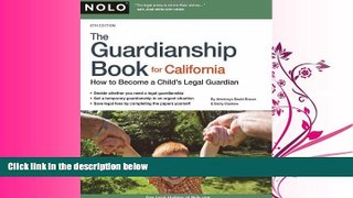 FAVORITE BOOK  The Guardianship Book for California: How to Become a Child s Legal Guardian