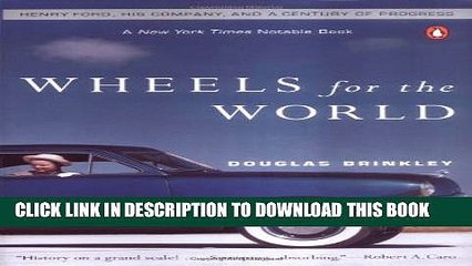 [PDF] Wheels for the World: Henry Ford, His Company, and a Century of Progress Full Online