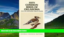 Big Deals  Fifty Common Birds of Oklahoma and the Southern Great Plains  Full Read Best Seller