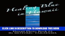 [PDF] Healing Blue in Hawaii (Hawaii Photo Book Book 3) Full Online