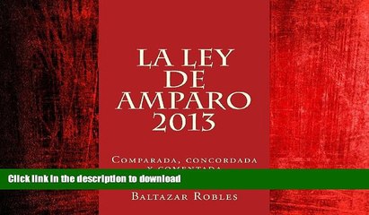 READ THE NEW BOOK La Ley de Amparo 2013: comparada, concordada y comentada (Spanish Edition) READ