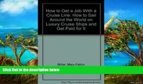 Big Deals  How to Get a Job With a Cruise Line: How to Sail Around the World on Luxury Cruise