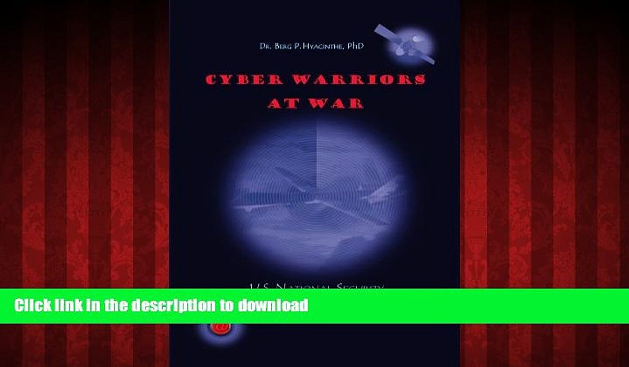 DOWNLOAD Cyber Warriors at War: U.S. National Security Secrets   Fears Revealed READ EBOOK