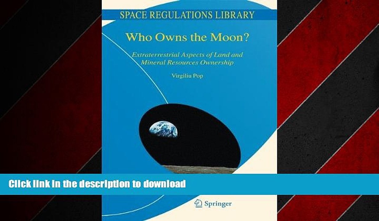 PDF ONLINE Who Owns the Moon?: Extraterrestrial Aspects of Land and Mineral Resources Ownership