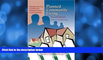 read here  Planned Community Living: Handbook for California Homeowners Associations
