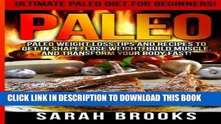 [PDF] Paleo - Sarah Brooks: Ultimate Paleo Diet For Beginners! Instant Paleo Weight Loss Tips And