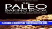 [PDF] The Paleo Baking Book: Delicious Gluten Free Recipes for Baking Healthy Paleo Cookies,