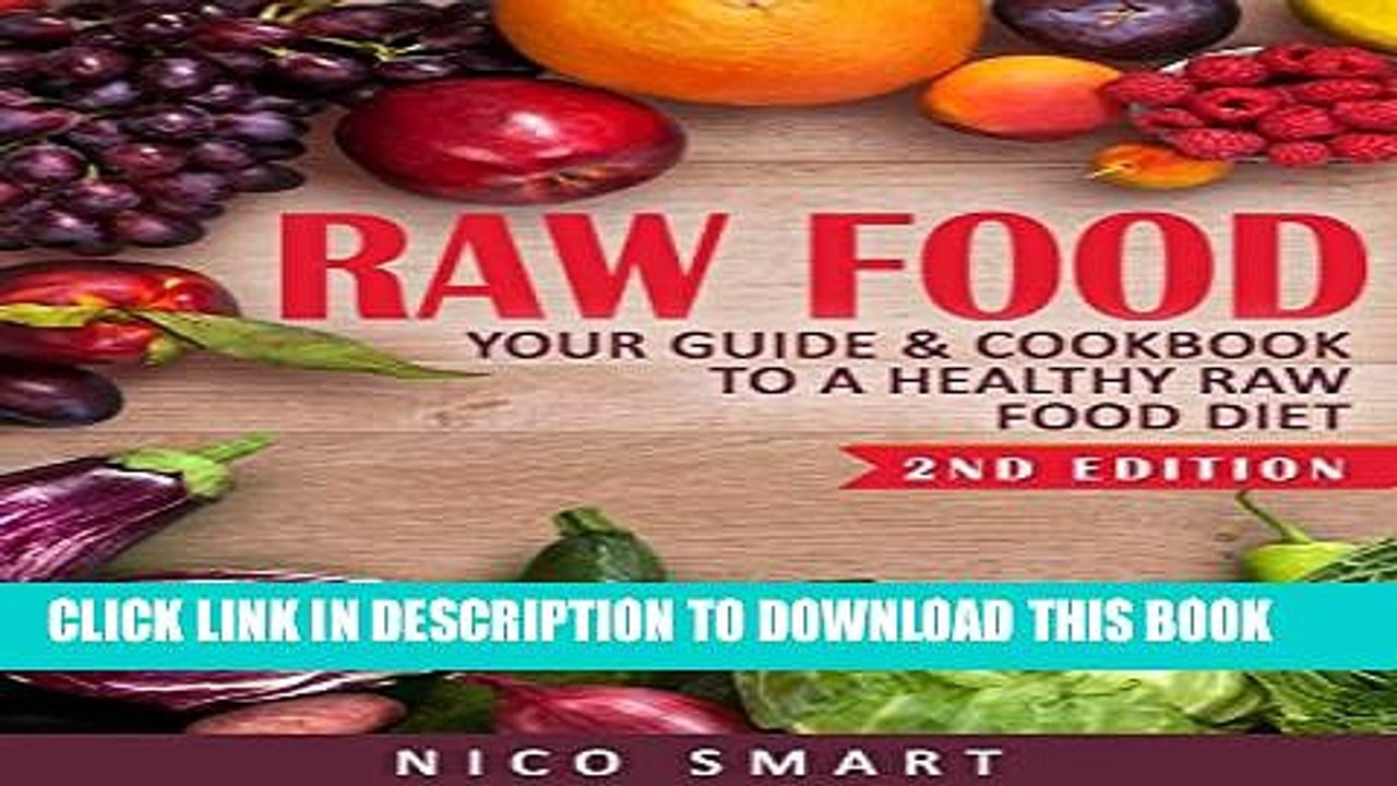 [PDF] Raw Food: Your Guide   Cookbook to a Healthy Raw Food Diet (2nd Edition) (FREE BONUS INSIDE)