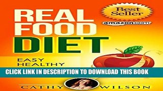 [PDF] Real Food Diet: Real Food: Real Simple, Real LIfe Paleo: FOOD MATTERS (Raw Food, Raw Food