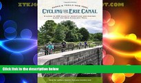 Big Deals  Cycling the Erie Canal, Revised Edition: A Guide to 400 Miles of Adventure and History