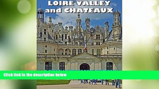 Big Deals  LOIRE VALLEY and CHATEAUX: A BICYCLE YOUR FRANCE GUIDEBOOK  Full Read Most Wanted