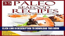 [PDF] Paleo Seafood Recipes: Crab Meat, Shellfish, Mussels,Shrimp,Calamari recipes (1) Popular