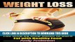 [PDF] Weight Loss: The Step By Step Guide to Burn Fat with Healthy Food (Low Fat, Lose Belly Fat,