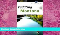 Big Deals  Paddling Montana (Regional Paddling Series)  Full Read Best Seller