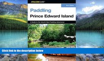 Big Deals  Paddling Prince Edward Island (Paddling Series)  Full Read Most Wanted