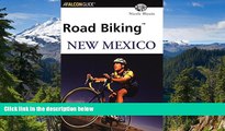 Must Have PDF  Road Biking New Mexico (Road Biking Series)  Full Read Most Wanted