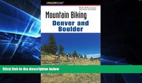 Big Deals  Mountain Biking Denver and Boulder (Regional Mountain Biking Series)  Full Read Best