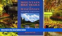 Big Deals  Mountain Bike Trails of Wisconsin (Illustrated Bicycle Trails Book Series)  Full Read