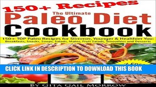 [PDF] The Ultimate Paleo Diet Cookbook - 150+ TOP Paleo Recipes for Slimmer, Younger   Healthier