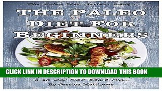 [PDF] The Paleo Diet for Beginners (including 30-day Kick-Start Plan) (The Paleo Diet Series Book