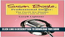 [PDF] Susan Boyle, Professional Singer: The Fourth Six Months: January 1-June 30, 2011 Popular