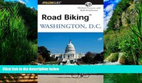 Big Deals  Road BikingTM Washington, D.C. (Road Biking Series)  Best Seller Books Most Wanted