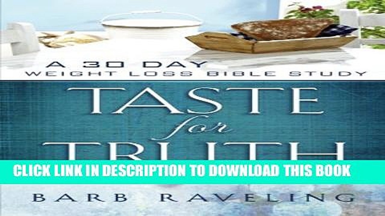 [PDF] Taste for Truth: A 30 Day Weight Loss Bible Study Popular Online