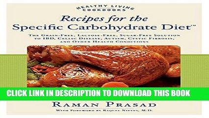 [PDF] Recipes for the Specific Carbohydrate Diet: The Grain-Free, Lactose-Free, Sugar-Free