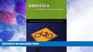 Must Have PDF  America at Twelve Miles an Hour: A View from the Edge of the Road  Full Read Most