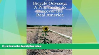 Big Deals  Bicycle Odyssey, A Pilgrimage to Discover the Real America  Best Seller Books Most Wanted