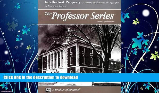 READ The Professor Series: (formerly Smith s Review): Intellectual Property - Patents,