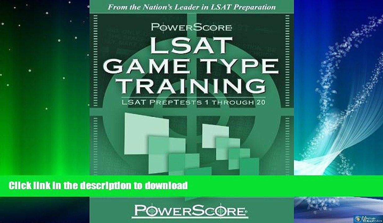 GET PDF  PowerScore s LSAT Logic Games: Game Type Training (Volume 1) (Powerscore Test