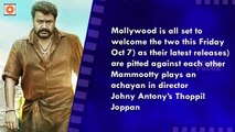 Who Will Be The Winner… Mammootty or Mohanlal || Pulimurugan, Thoppil Joppan - Filmyfocus.com