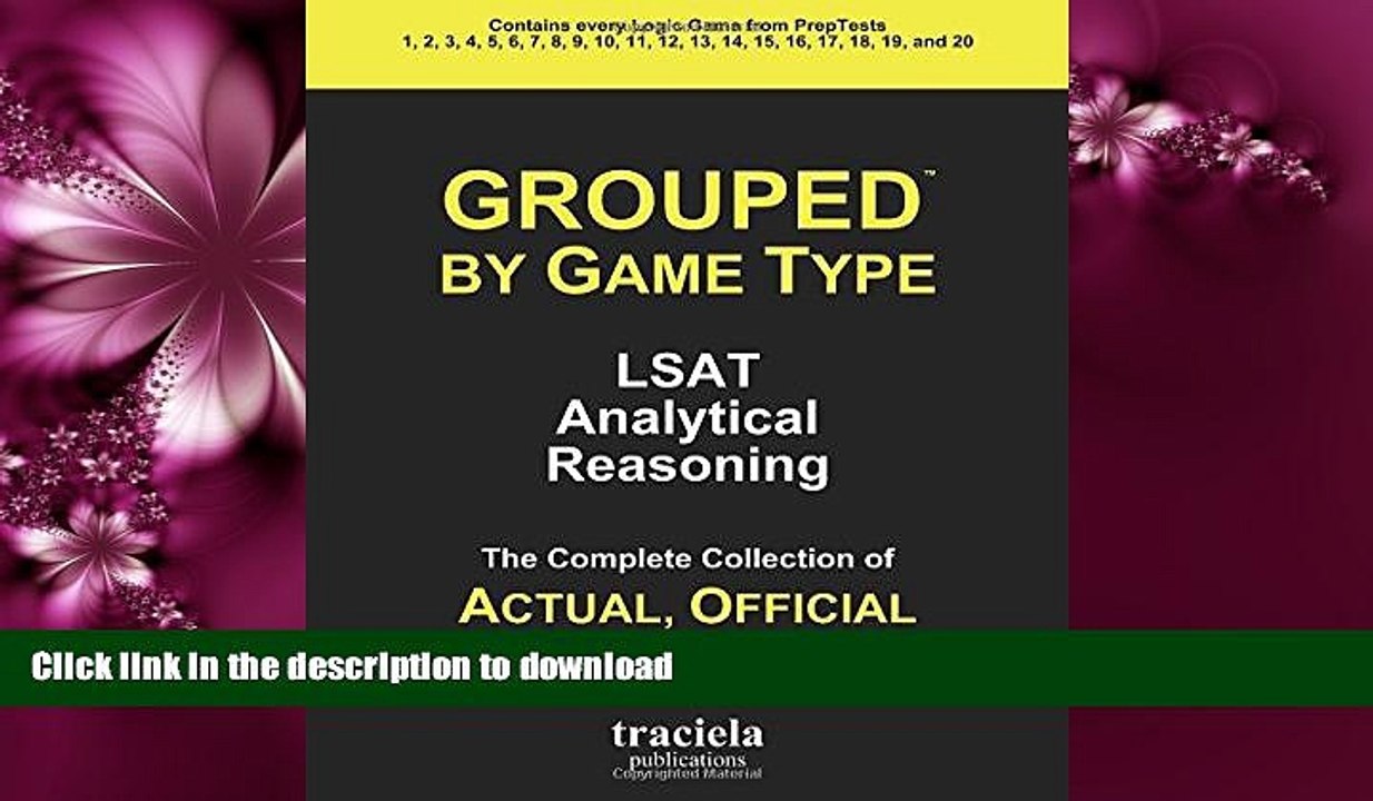 READ BOOK  GROUPED by Game Type: LSAT Analytical Reasoning: The Complete Collection of Actual,