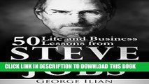 [PDF] Steve Jobs: 50 Life and Business Lessons from Steve Jobs Popular Online