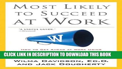 [Read PDF] Most Likely to Succeed at Work: How to Get Ahead at Work Using Everything You Learned