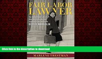EBOOK ONLINE Fair Labor Lawyer: The Remarkable Life of New Deal Attorney and Supreme Court