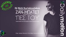 Dj Nick Kuriakoulakos Pres. Zan Batist - Πες Του (Greek N Rolla Intro Dj Pantelis & Vasilis Koutonias Remix)