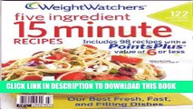 [PDF] WEIGHT WATCHERS FIVE INGREDIENT 15 MINUTE RECIPES MAGAZINE [Single Issue]2012 Popular