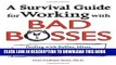 [Read PDF] A Survival Guide for Working with Bad Bosses: Dealing with Bullies, Idiots,