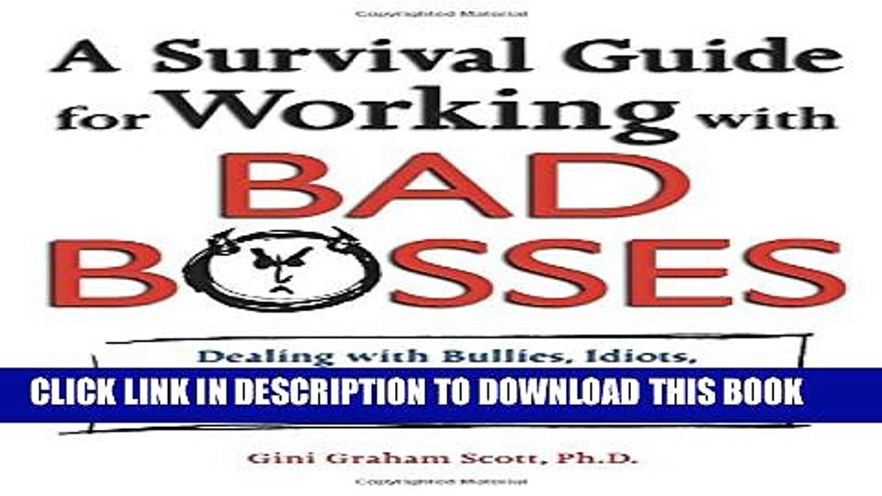 [Read PDF] A Survival Guide for Working with Bad Bosses: Dealing with Bullies, Idiots,