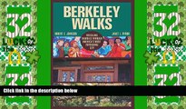 Big Deals  Berkeley Walks: Revealing Rambles through America s Most Intriguing City  Full Read