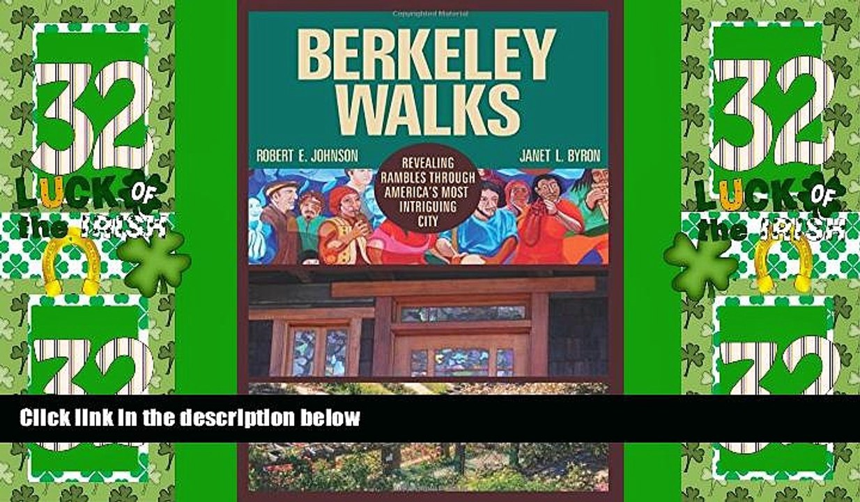 Big Deals  Berkeley Walks: Revealing Rambles through America s Most Intriguing City  Full Read