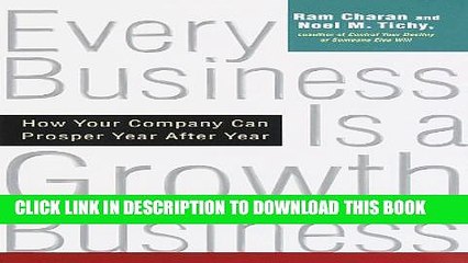 [Read PDF] Every Business Is a Growth Business: How Your Company Can Prosper Year After Year Ebook
